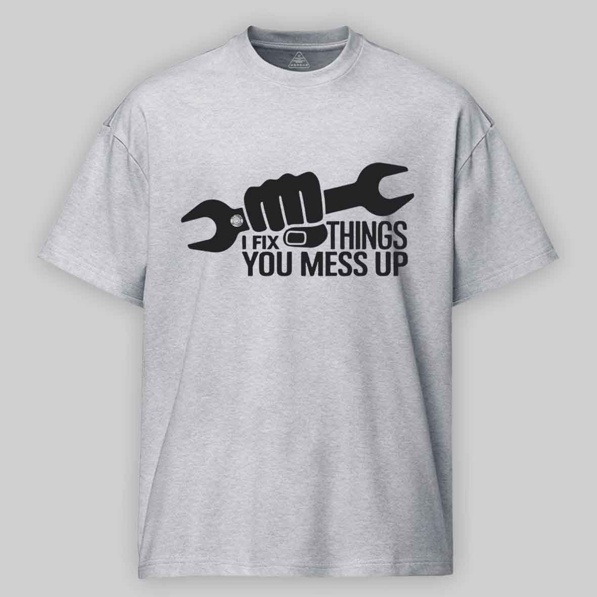 Maturelion I Fix Things You Mess Up Funny Handyman Car Mechanic Garage Humor - Eye Voodoo Cotton T-shirt