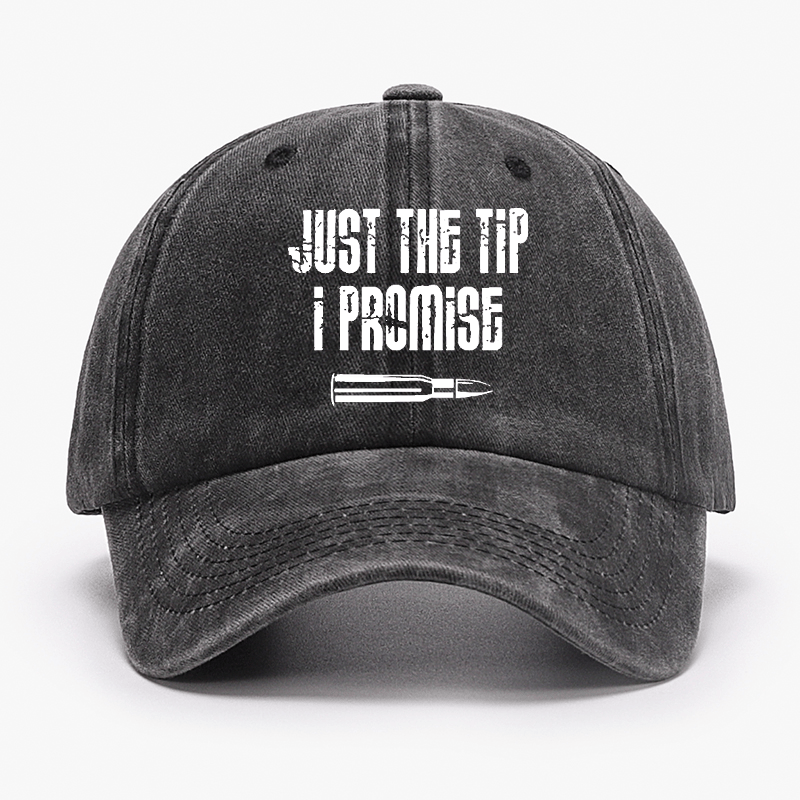 Just The Tip I Promise Funny Sarcastic Cap-Maturelion