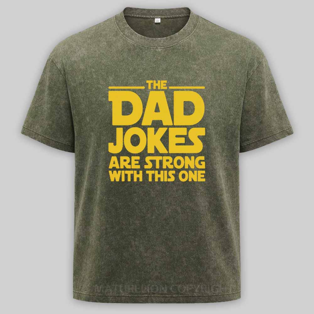 Maturelion Beware The Dad Jokes Are Strong With This Oner Washed T-shirt