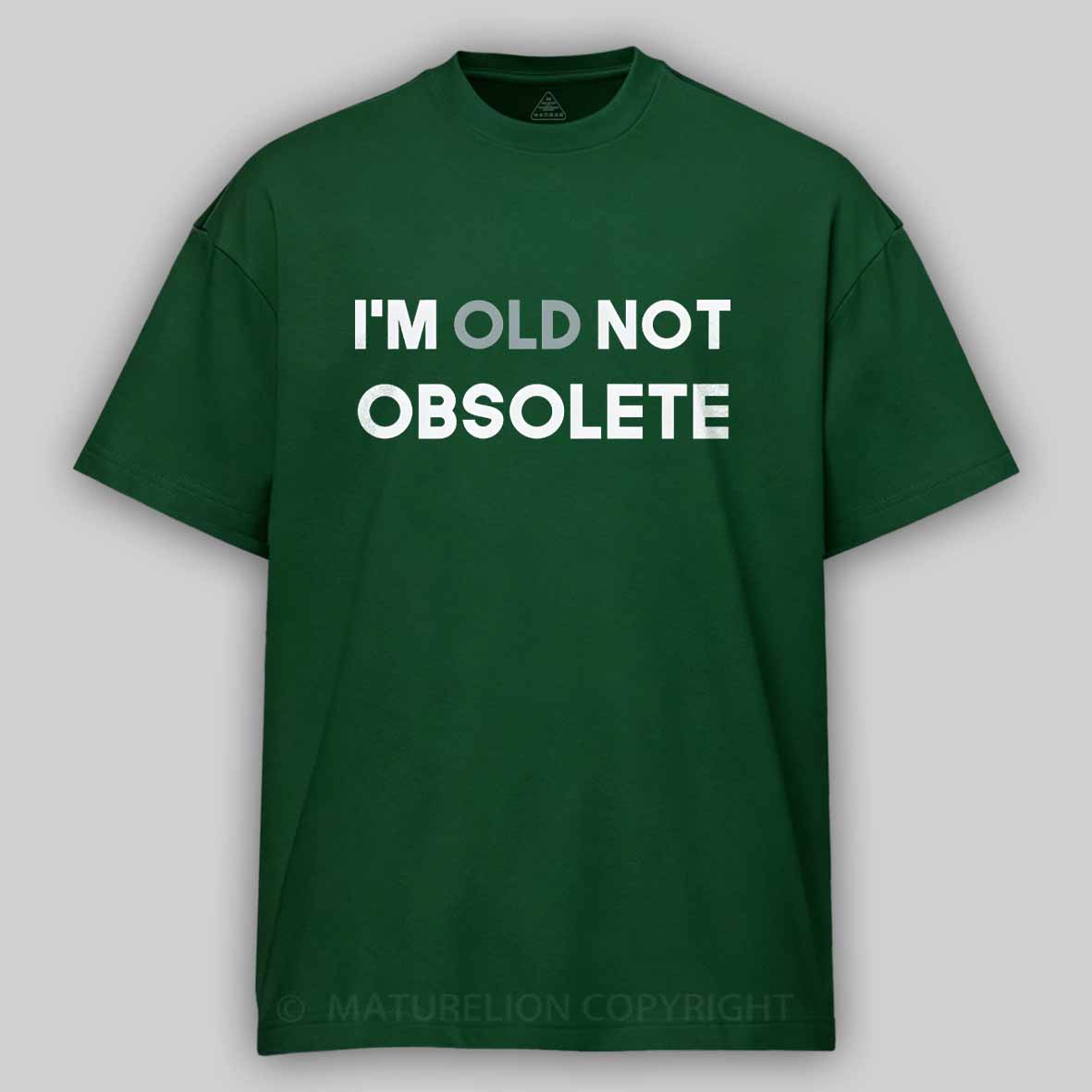Maturelion I'm old not obsolete Cotton T-shirt