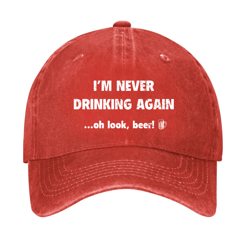 I'm Never Drinking Again Oh Look Beer Cap-Maturelion