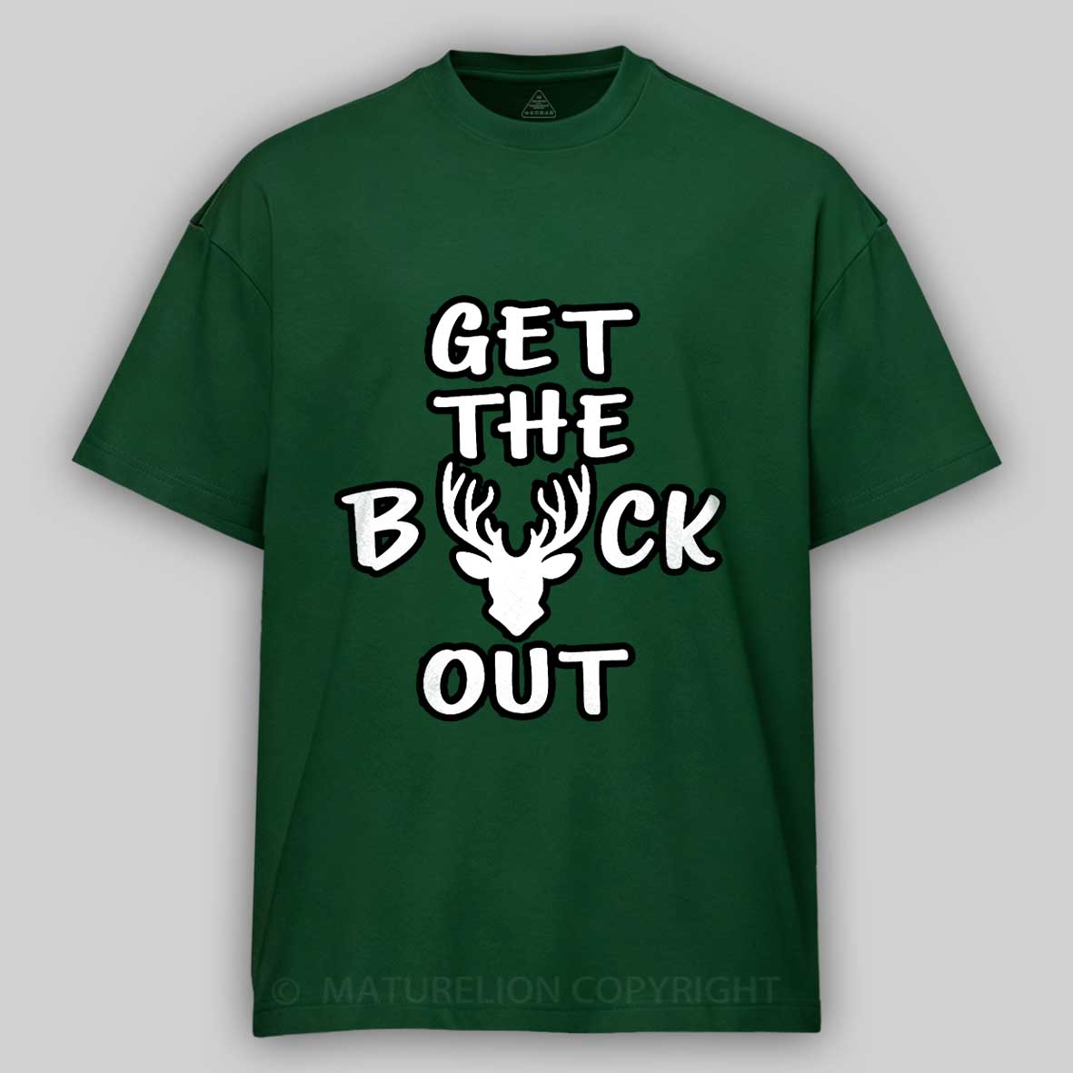Maturelion Men's T-Shirt Get The Buck Out Cotton T-Shirt