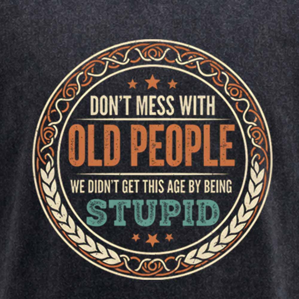 Maturelion Don't Mess With Old People Washed T-shirt