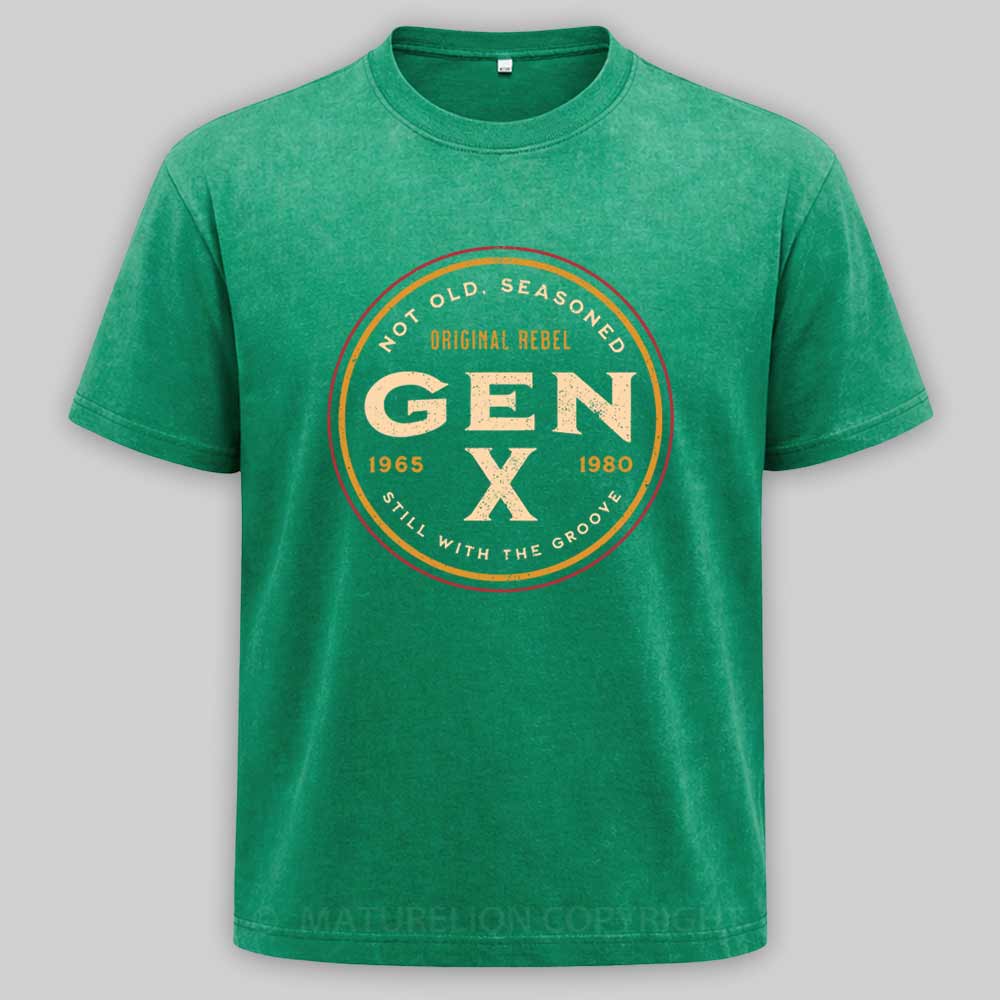 Maturelion Gen X - Not Old, Seasoned Washed T-shirt