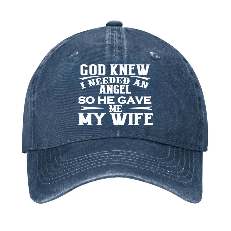 God Knew I Needed An Angel So He Gave Me My Wife Cap-Maturelion