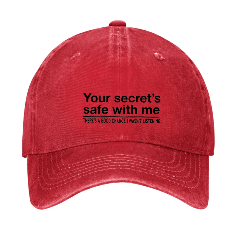 Your Secret's Safe With Me There's A Good Chance I Wasn't Listening Sarcastic Cap-Maturelion