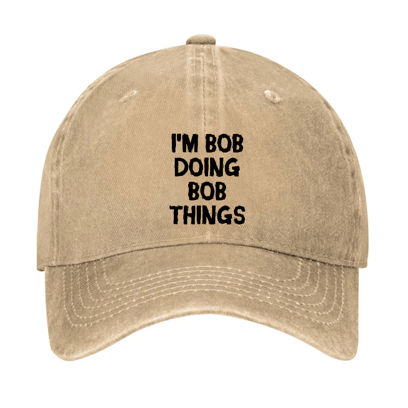 I'm Bob Doing Bob Things Funny Cap-Maturelion