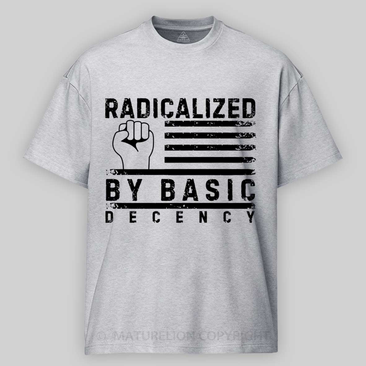 Maturelion Radicalized-By-Basic-Decency-2 Cotton T-shirt