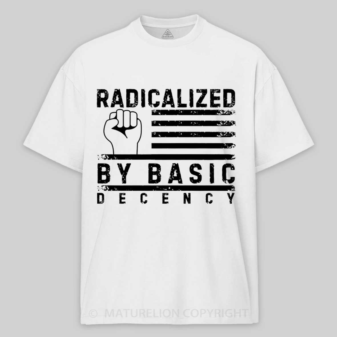 Maturelion Radicalized-By-Basic-Decency-2 Cotton T-shirt