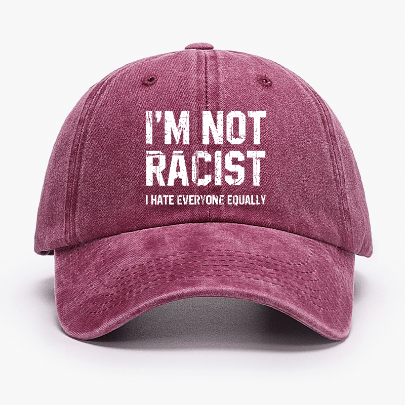 I'm Not Racist I Cape Everyone Equally Funny Sarcastic Cap-Maturelion