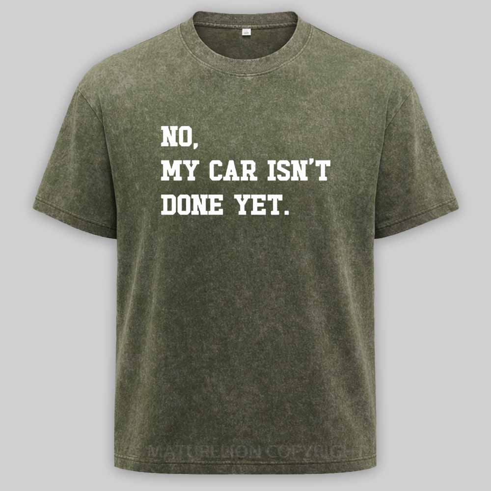 Maturelion no-my-car-isnt-done-yet Washed T-shirt
