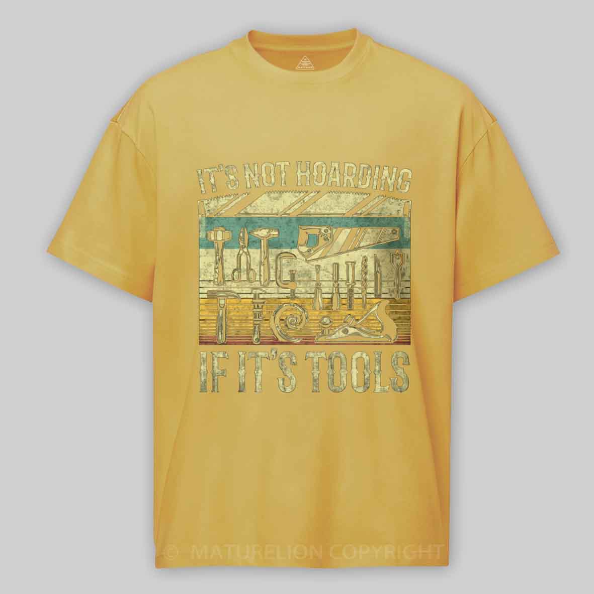 Maturelion It's Not Hoarding If It's Tools Cotton T-shirt