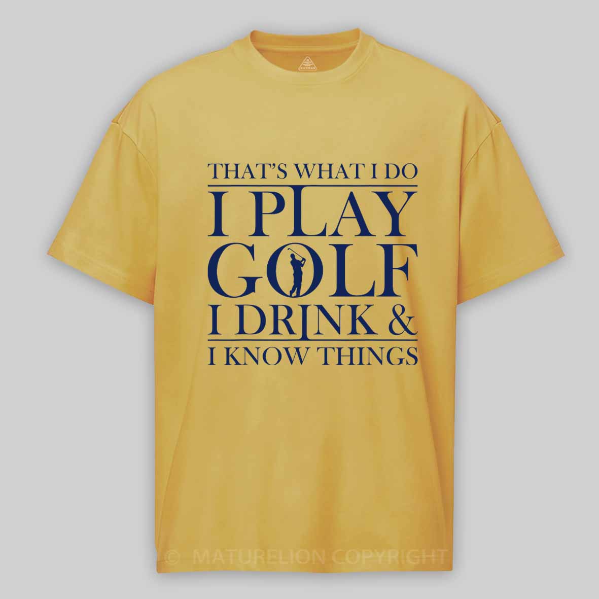 Maturelion Men's T-Shirt That’S What I Do I Play Golf I Drink And I Know Things Cotton T-Shirt