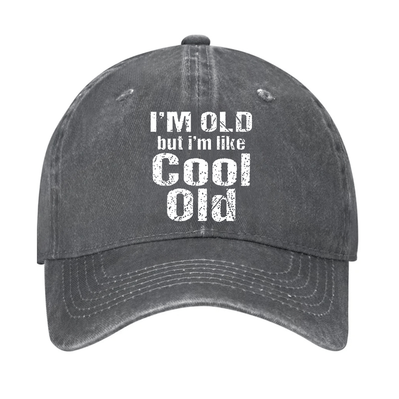 I'm Old But I'm Like Cool Old Cap-Maturelion