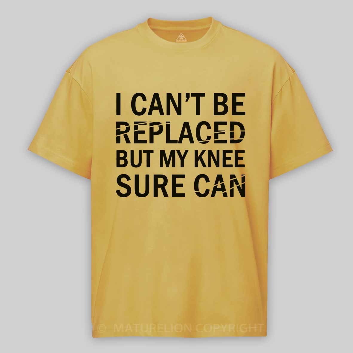 Maturelion I Can't Be Replaced But My Knee Sure Can Cotton T-shirt
