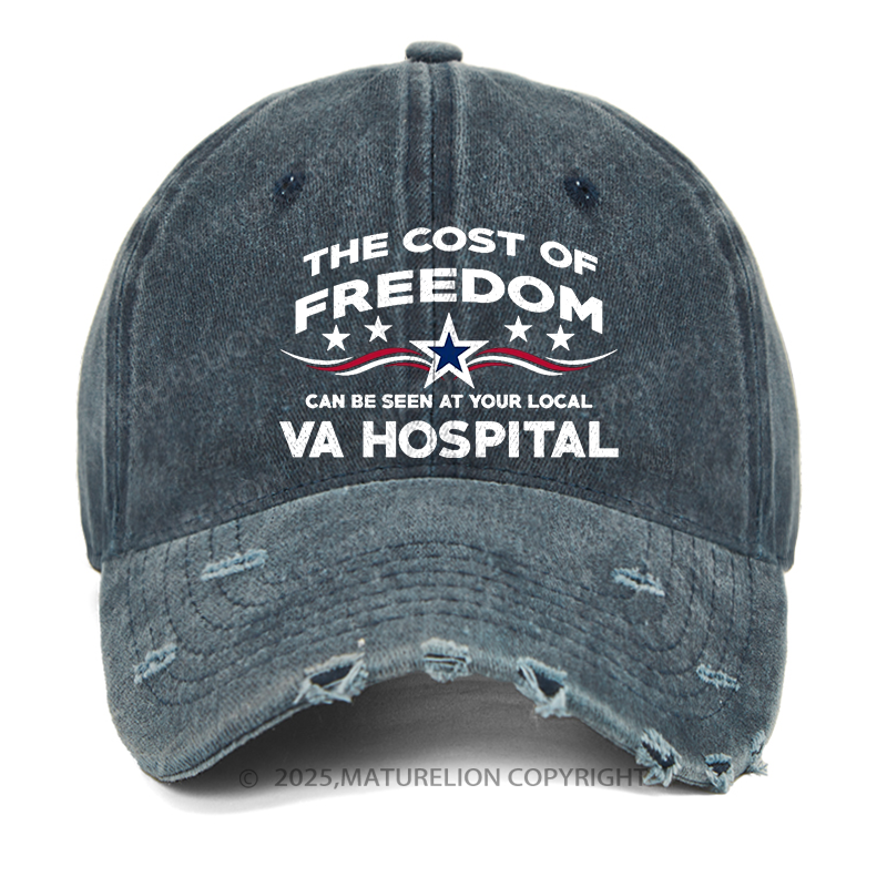 Maturelion The Cost Of Freedom Can Be Seen At Your Local VA Hospital Washed Vintage Cap