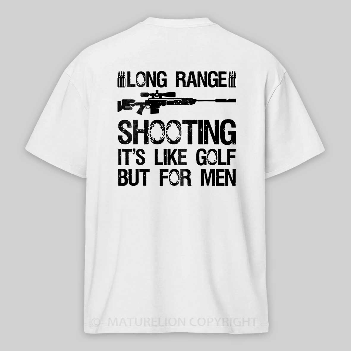 Maturelion Long Range Shooting It's Like Golf But For Men Cotton T-shirt 