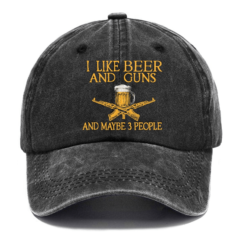 I Like Beer And Guns And Maybe 3 People Funny Custom Cap (Free Customization)-Maturelion