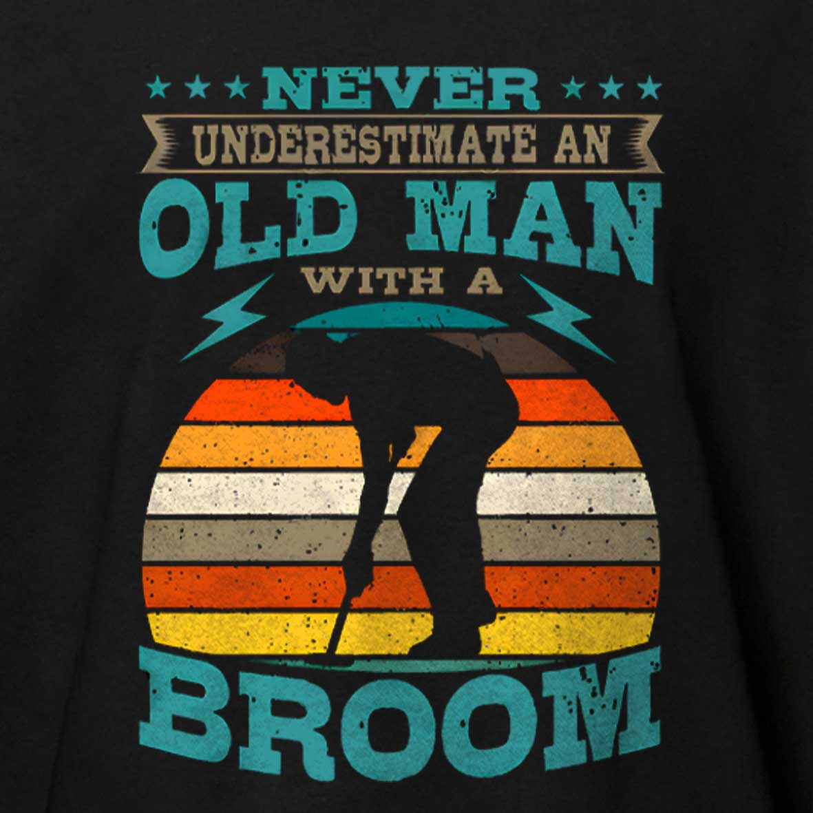 Maturelion Never Underestimate An Old Man With A Broom Cotton T-shirt