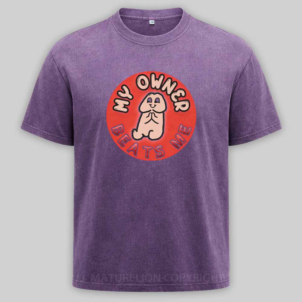 Maturelion My Owner Beats Me Washed T-shirt