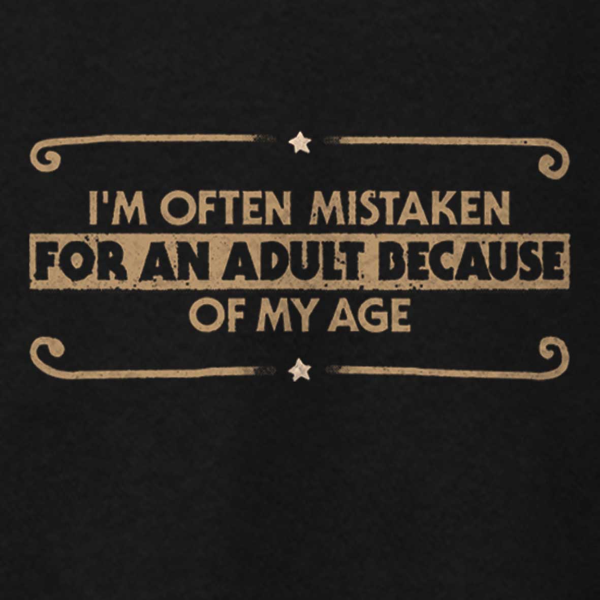 Maturelion Because Of My Age Cotton T-shirt