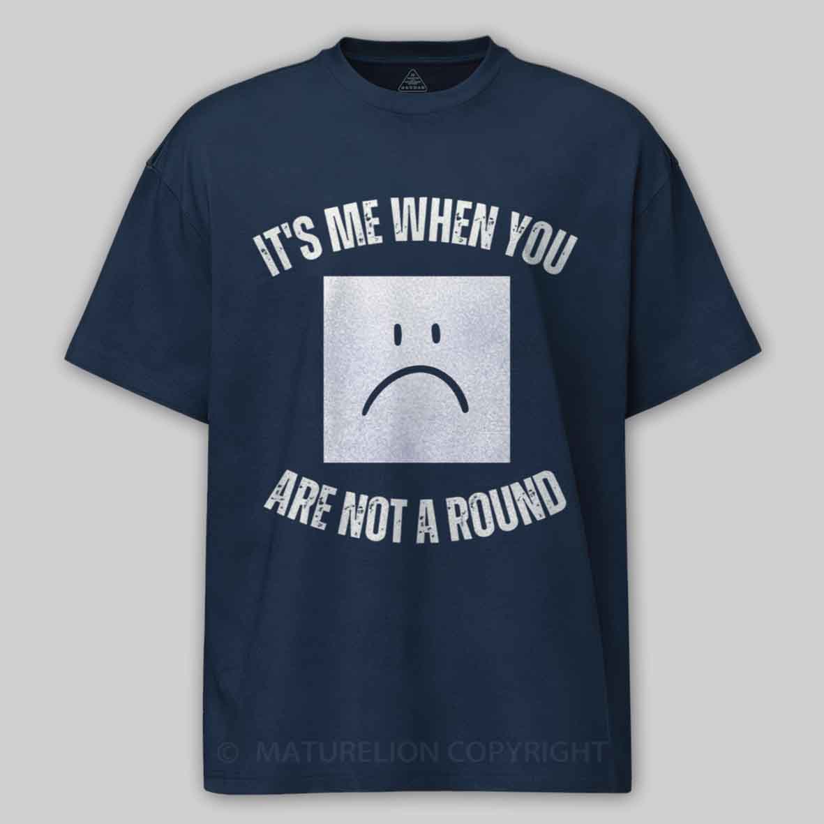 Maturelion I'm a Square When You Are Not A round Cotton T-shirt