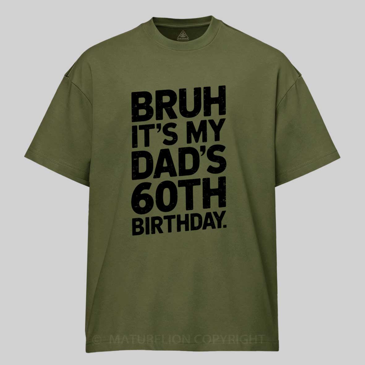 Maturelion Bruh It's My King Dad's 60th Birthday Funny Cotton T-shirt