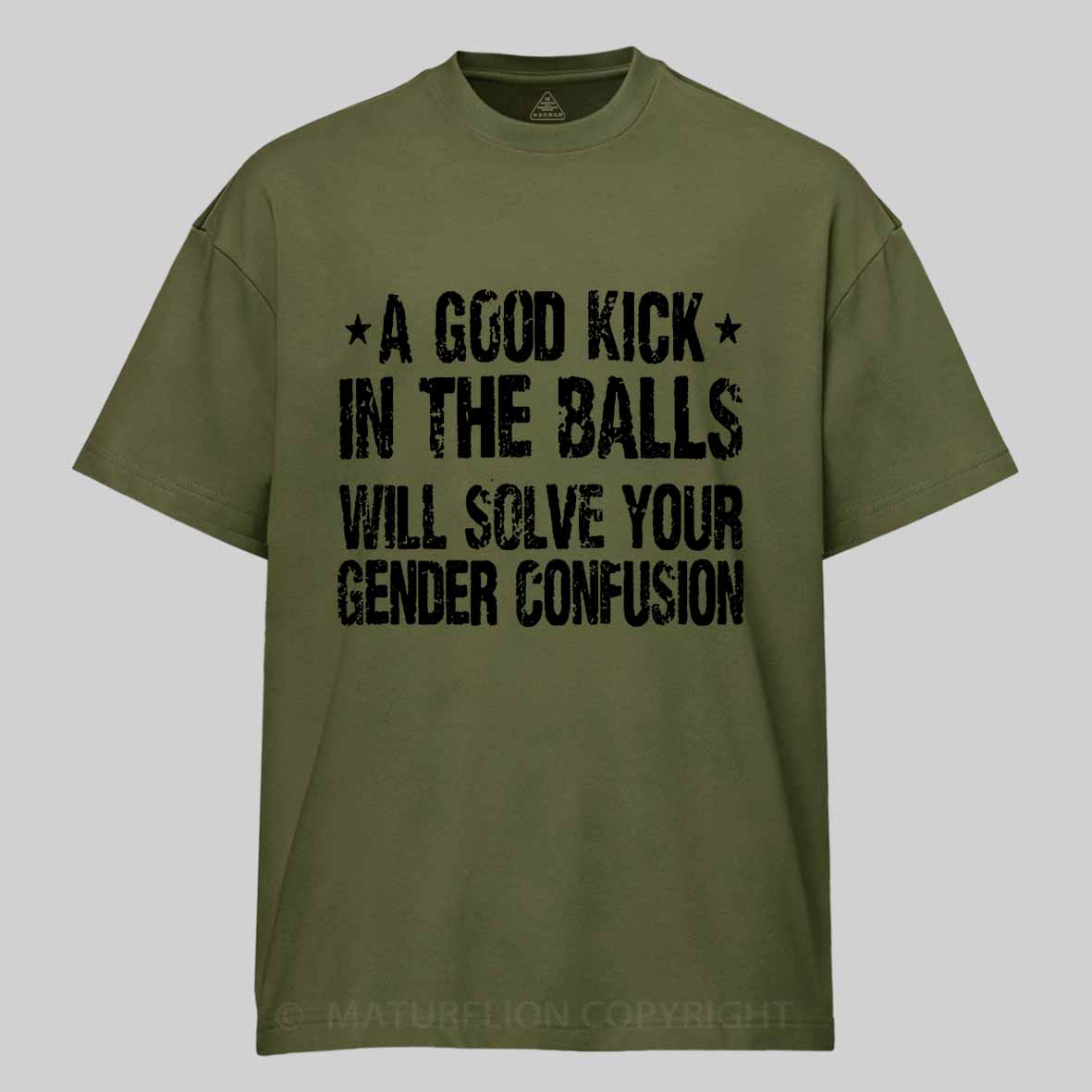 Maturelion A Good Kick In The Balls Will Solve Your Gender Confusion Unisex Cotton T-shirt -Maturelion