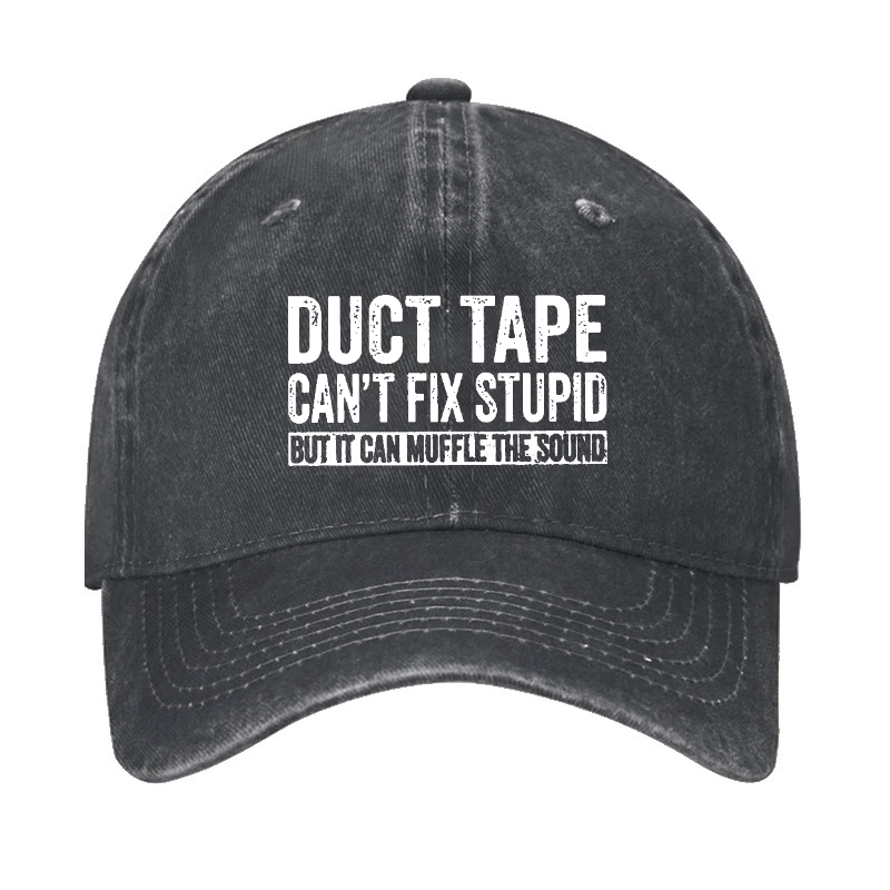Duct Tape Can't Fix Stupid But It Can Muffle The Sound Funny Cap-Maturelion