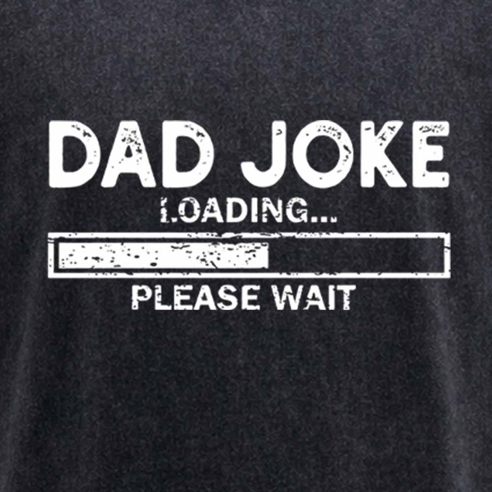 Maturelion Dad Joke Loading Gift Fathers Day Dad Joke Please Wait Gift Washed T-shirt