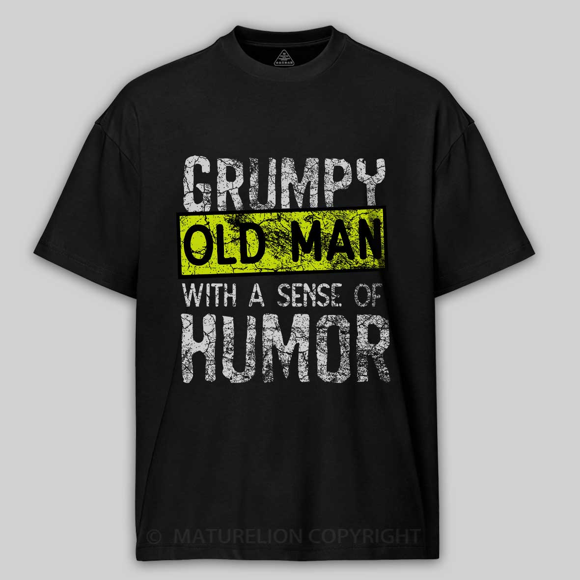 Maturelion Grumpy Old Man With A Sense Of Humor Cotton T-shirt
