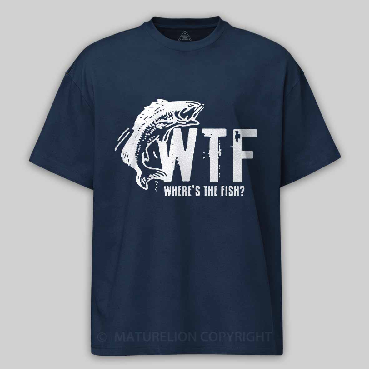 Maturelion Men's T-shirt WTF Wheres The Fish Funny Cotton T-shirt