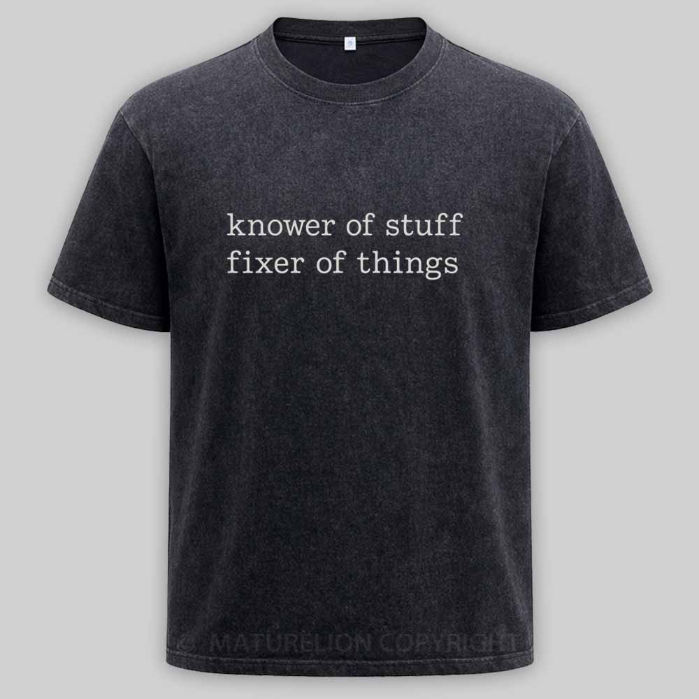 Maturelion Knower of Stuff Fixer of Things Funny Mechanic Washed T-shirt
