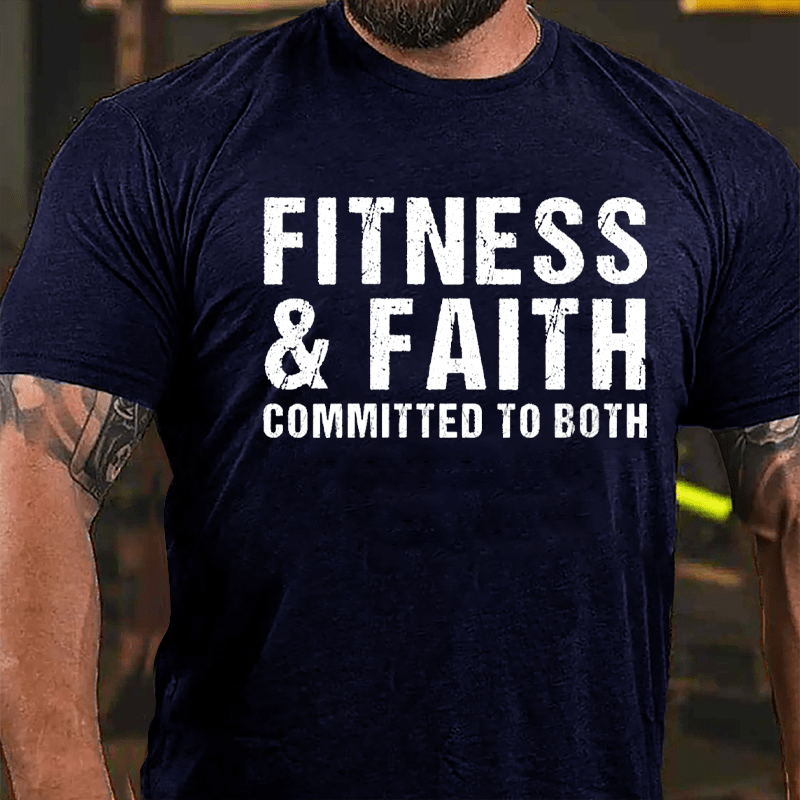 Fitness & Faith Committed To Both Cotton T-shirt-Maturelion
