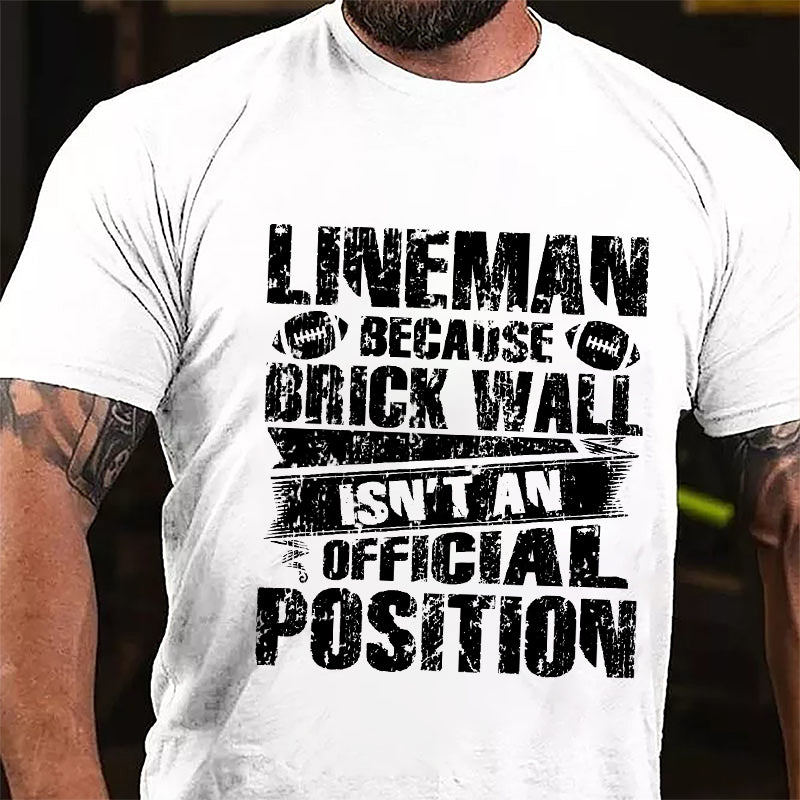 Funny Super Bowl Lineman Because Brick Wall Isn't An Official Position Cotton T-shirt-Maturelion
