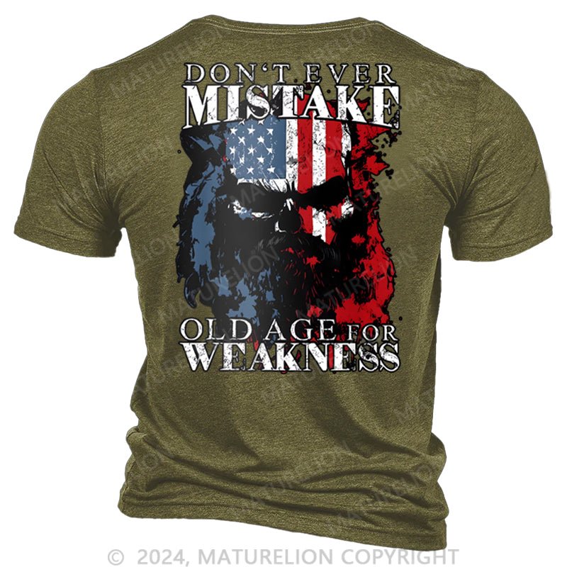 Maturelion Don't Mistake Old Age for Weakness T-shirt