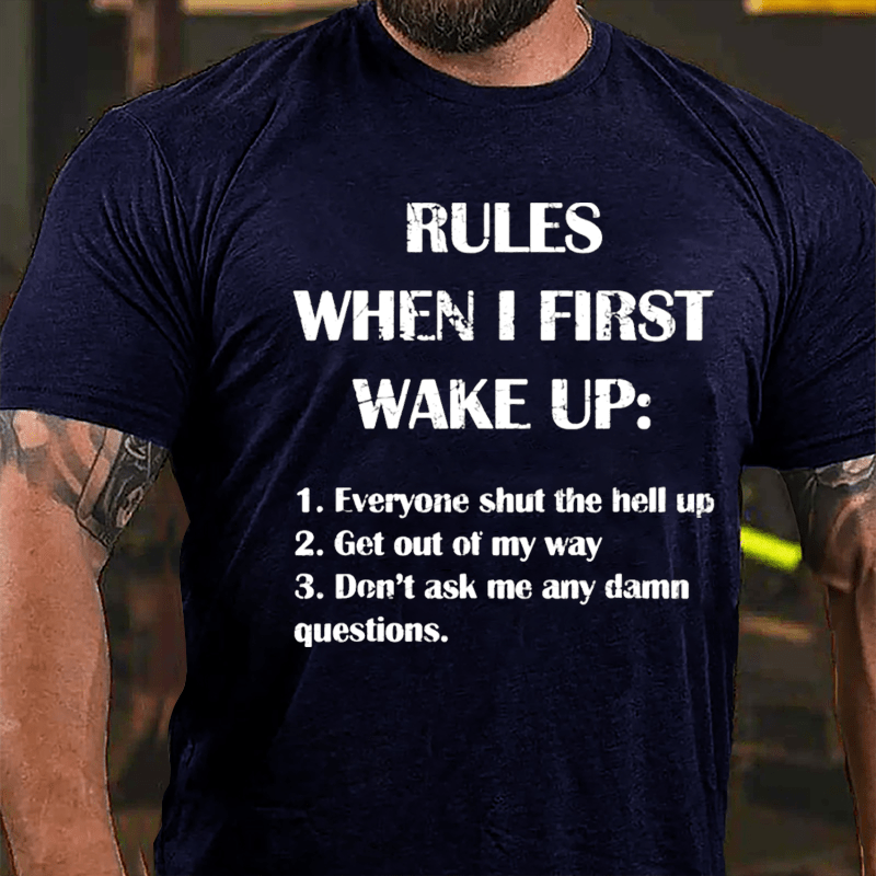 Rules When I First Wake Up Funny Saying Cotton T-shirt-Maturelion