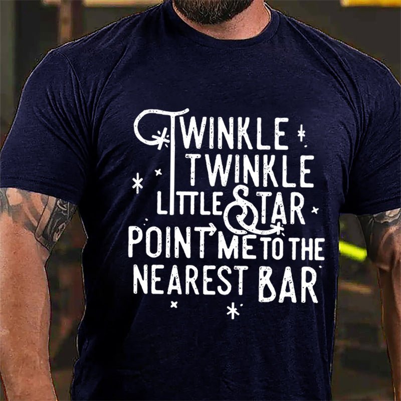 Twinkle Twinkle Little Star Point Me To The Nearest Bar Cotton T-shirt-Maturelion