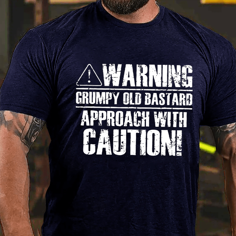 Warning! Grumpy Old Bastard, Approach With Caution Cotton T-shirt-Maturelion