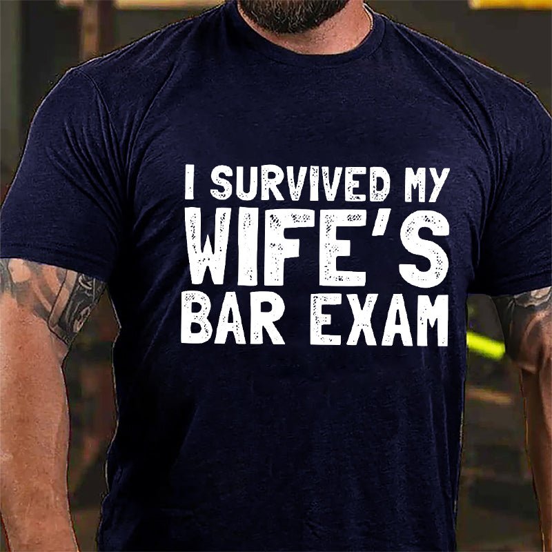 I Survived My Wife's Bar Exam Cotton T-shirt-Maturelion