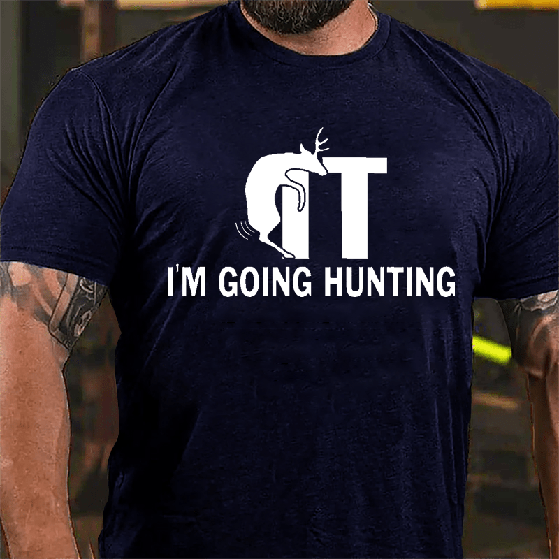 Buck/Fuck It I'm Going Hunting Funny Cotton T-shirt-Maturelion