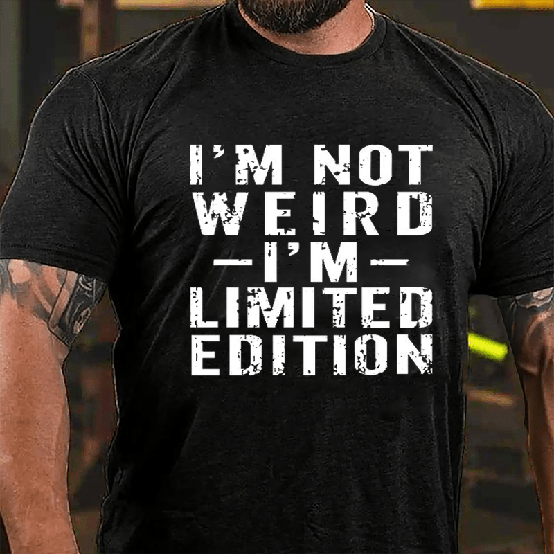 I'm Not Weird I'm Limited Edition Cotton T-shirt-Maturelion