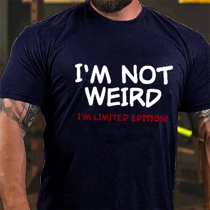 I'm Not Weird I'm Limited Edition Men's Cotton T-shirt-Maturelion