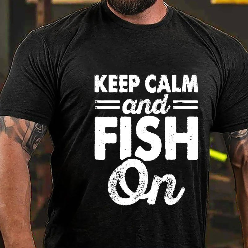 Keep Calm And Fish On Cotton T-shirt-Maturelion
