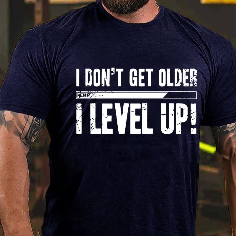 I Don't Get Older I Level Up Men's Cotton T-shirt-Maturelion