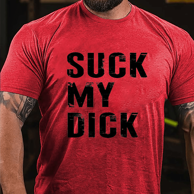 Suck My Dick Cotton T-shirt-Maturelion