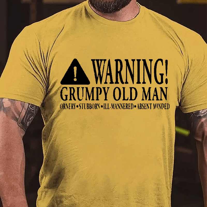 Warning Grumpy Old Man Ornery Stubborn Ill-mannered Absent Minded Cotton T-shirt-Maturelion