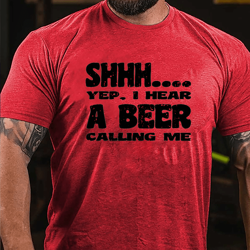Shhh Yep I Hear A Beer Calling Me Cotton T-shirt-Maturelion