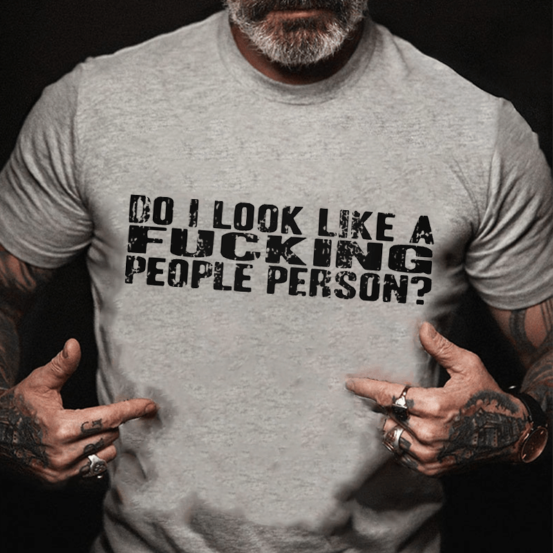 Maturelion Do I Look Like A Fucking People Person Unisex Cotton T-shirt -Maturelion