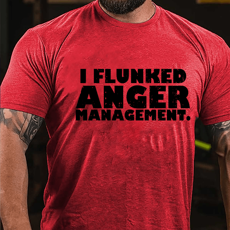 I Flunked Anger Management Cotton T-shirt-Maturelion